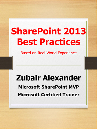 Zubair Alexander's SharePoint 2013 Best Practices eBook